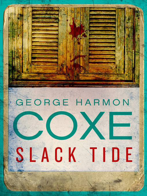 Title details for Slack Tide by George Harmon Coxe - Available